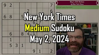 NYT Medium Sudoku Step-by-Step Walkthrough | May 2, 2024