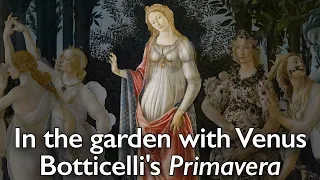 In the garden with Venus, Botticelli's Primavera
