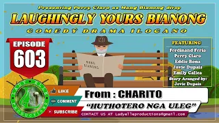 LAUGHINGLY YOURS BIANONG #603 | HUTHOT NGA ULEG | BEST ILOCANO DRAMA | LADY ELLE PRODUCTIONS