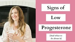 Signs Of Low Progesterone (& What To Do About It)