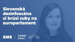 Dobré ráno: Slovenská dezinfoscéna si brúsi zuby na europarlament (3.5.2024)