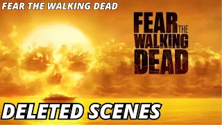 Fear The Walking Dead Deleted Scenes