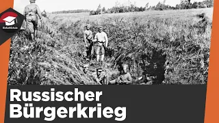 Russischer Bürgerkrieg 1917 bis 1922 erklärt - Rote Armee gegen Weiße Armee - Ablauf/Folgen erklärt!