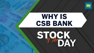 Stock Of The Day: CSB Bank | Will the shine of gold loans continue for CSB bank ?