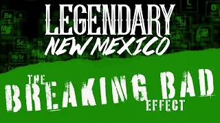 Legendary New Mexico: The 'Breaking Bad' Effect