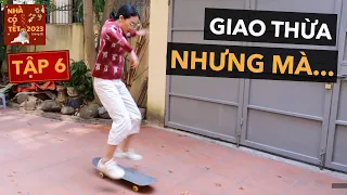 Giao thừa năm nay nó lạ lắm 🧧 Nhà Có Tết 2023