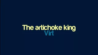 Virt - The artichoke king