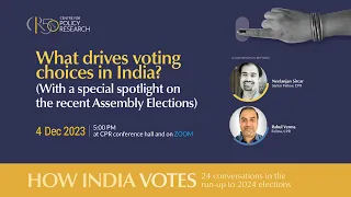 What drives voting choices in India? (With a special spotlight on the recent Assembly Elections)