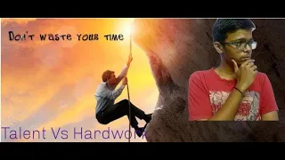 HARDWORK VS TALENT||What makes us Sucsessful||LETS FIND OUT||BE MOTIVATED||SUCSSES TANTRA||