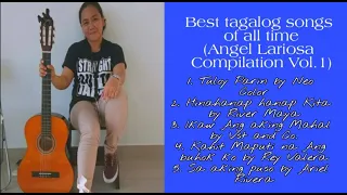 Best tagalog songs of all time (Angel Lariosa Compilation Vol.1)
