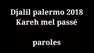 Djalil Palermo 2018 kareh men passé __paroles كلمات by billdz