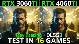 RTX 3060 Ti vs RTX 4060 Ti | Test in 16 Games | 1080p - 1440p | With Ray Tracing + DLSS 3