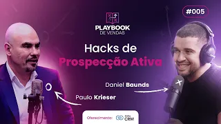Hacks de Prospecção Ativa (Paulo Krieser) | Ep. #05