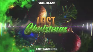 Wham! - Last Christmas (MATT RAVE REMIX 2024)