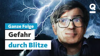 Wird die Gefahr durch Blitze und Gewitter unterschätzt? (Ganze Folge) | Quarks