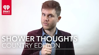 Shower Thoughts | Country Edition