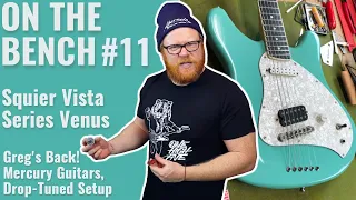 ON THE BENCH #11: Greg's Squier Venus (Vista Series) Setup for C Standard