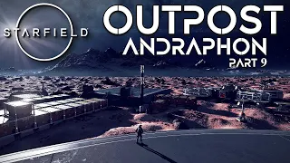 Outpost Base Building - ANDRAPHON - Part 9 | Starfield