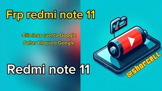 #frp REDMI NOTE 11- eliminar cuenta Google