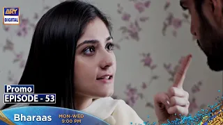 Bharaas Episode 53 - Promo - ARY Digital Drama