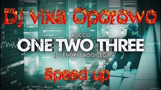 Rocco - One Two Three DJ ENDRIU BOOTLEG (Speed up)