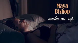 Maya Bishop | Wake Me Up