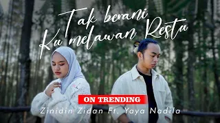 Zinidin Zidan Ft. Yaya Nadila - Tak Berani Ku Melawan Restu (Official Music Video)