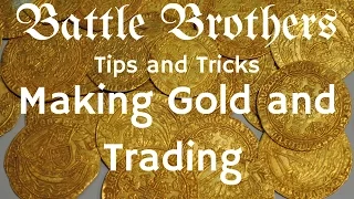 Battle Brothers Tip and Tricks - A Guide to trading and making Money and Gold