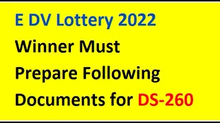 E DV Lottery 2022 Winner ! Must prepare following documents for DS 260