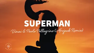 VINAI & Paolo Pellegrino ft. Shibui - Superman (Lyrics) Afrojack & Chico Rose Remix