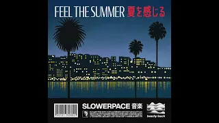 slowerpace 音楽 ) – FEEL THE SUMMER ep