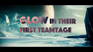 GLOW | Destiny 2 Teamtage #MOTW