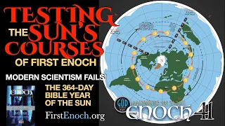 Testing The Sun's Courses of First Enoch. Modern Scientism Fails! Answers In First Enoch Part 41