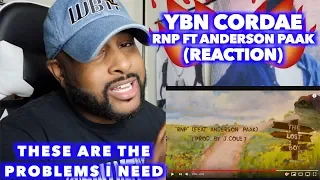 RNP - YBN CORDAE ft ANDERSON PAAK | THESE THE PROBLEMS I WANT | REACTION