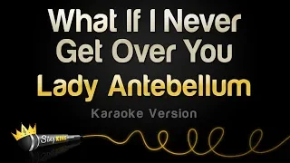 Lady Antebellum - What If I Never Get Over You (Karaoke Version)