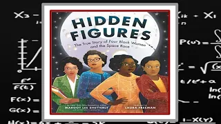 🚀 Hidden Figures the Story of Four Black Women and the Space Race Read Aloud Kid's Book