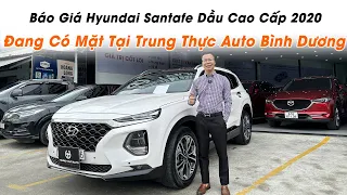 Hyundai Santafe Dầu Cao Cấp 2020 Vừa Cập Bến | Trung Thực Auto - Bình Dương | 0964.399.222