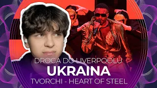 Misja Eurowizja: Droga do Liverpoolu | UKRAINA | TVORCHI - Heart of Steel | REAKCJA #1