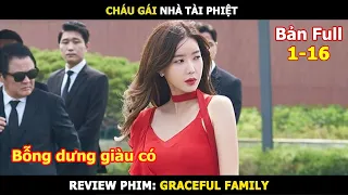 [Review Phim] Cháu Gái Nhà Tài Phiệt Bản Full | Tóm Tắt Phim Graceful Family | Review Phim Hàn Hay