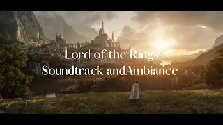 Lord of the Rings Soundtrack and Ambiance
