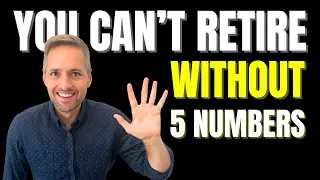 How Much Do I Need to Retire? 5 Numbers to Help You Decide.