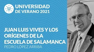 Juan Luis Vives y los orígenes de la Escuela de Salamanca - Pedro López Arriba
