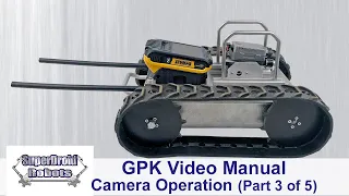 GPK-32  Camera Operation Video Manual by SuperDroid Robots (Part 3 of 5)