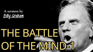 The Battle of the mind 1 | Billy Graham Sermon