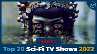 Top 20 Best Sci-Fi TV Shows of 2022 | Part 2