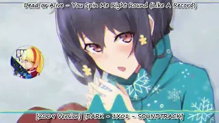 『Nightcore』 You Spin Me Right Round (Like A Record) - [2009 Version] || Dead or Alive