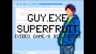 [8 BIT VIDEO GAME REMIX] GUY.EXE - SUPERFRUIT