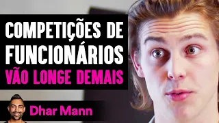 Competições De Funcionários VÃO LONGE DEMAIS | Dhar Mann