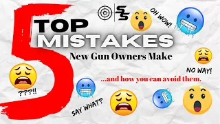 Top 5 Mistakes New Gun Owners Are Making