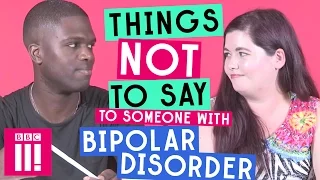 Things Not To Say To Someone With Bipolar Disorder